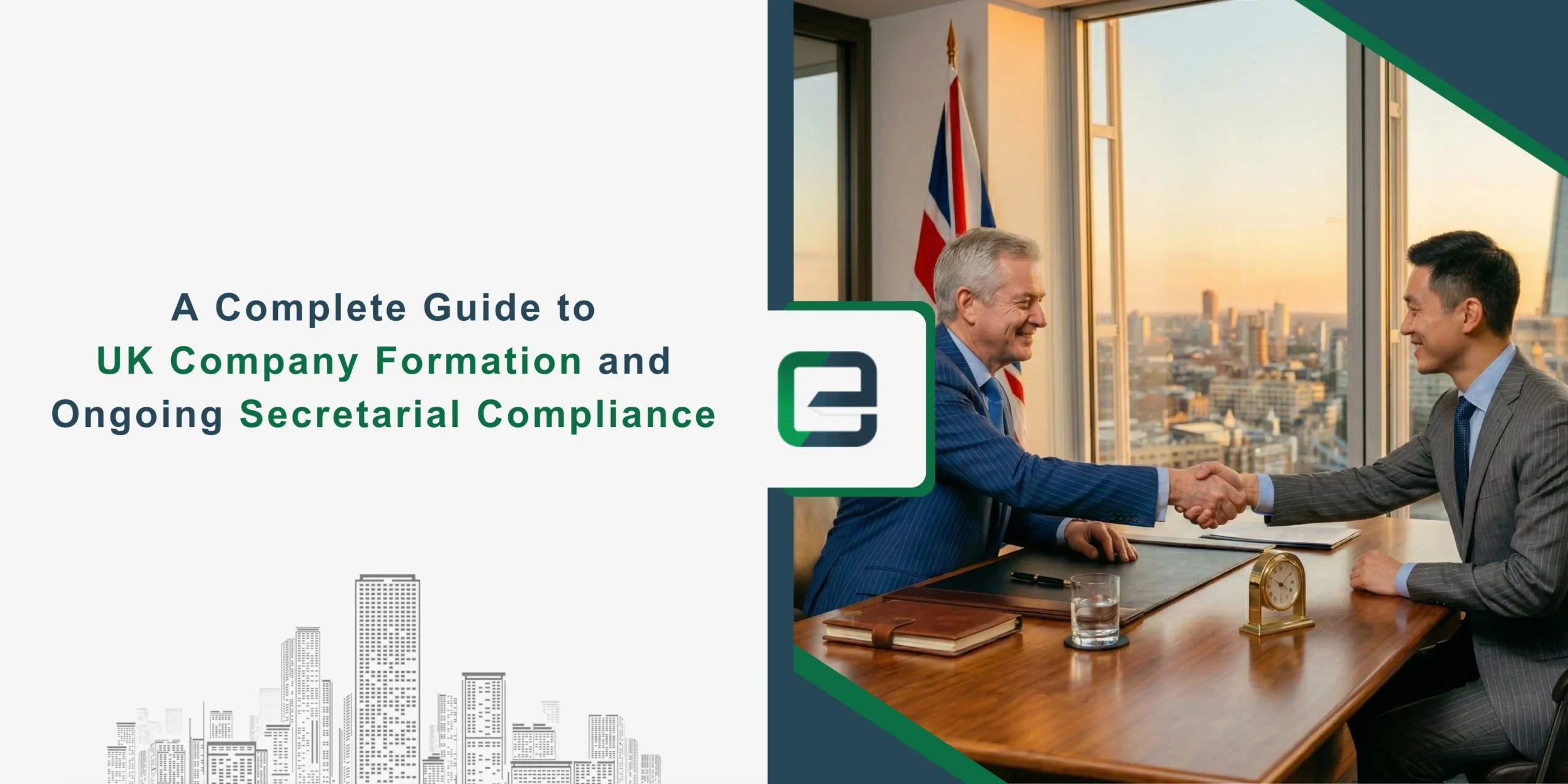 A Complete Guide to UK Company Formation and Ongoing Secretarial Compliance A Complete Guide to UK Company Formation and Ongoing Secretarial Compliance