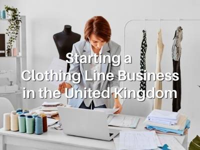 Starting a Clothing Line Business in the United Kingdom