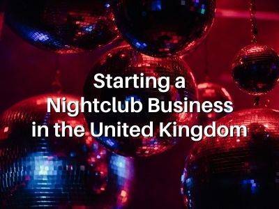 Starting a Nightclub Business in the United Kingdom