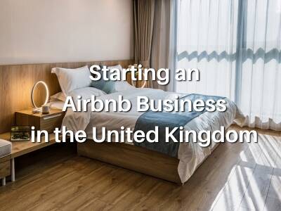 Starting an Airbnb Business in the United Kingdom