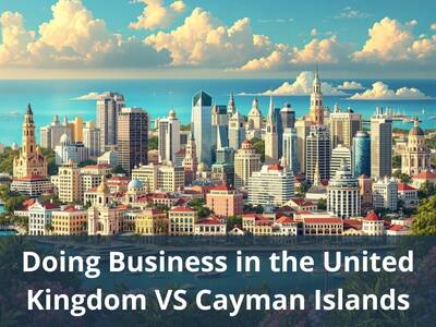 Doing Business in the United Kingdom VS Cayman Islands