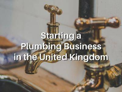 Starting a Plumbing Business in the United Kingdom